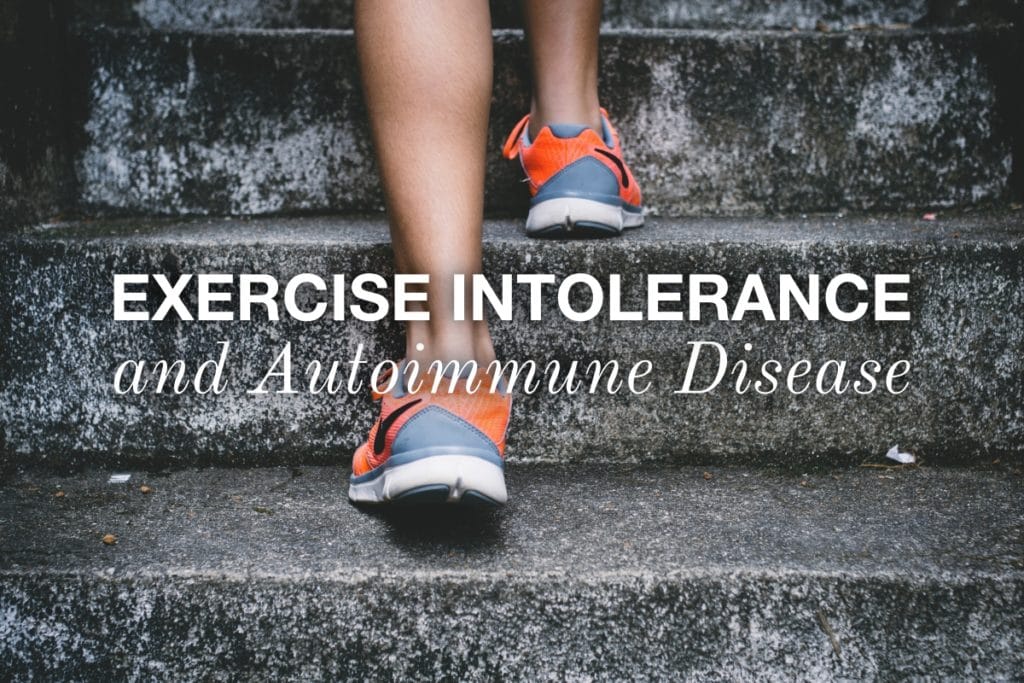 Could Exercise Intolerance Be Impacting Your Autoimmune Recovery?