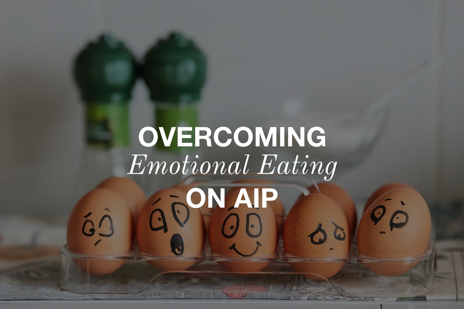 How to Overcome Emotional Eating with AIP